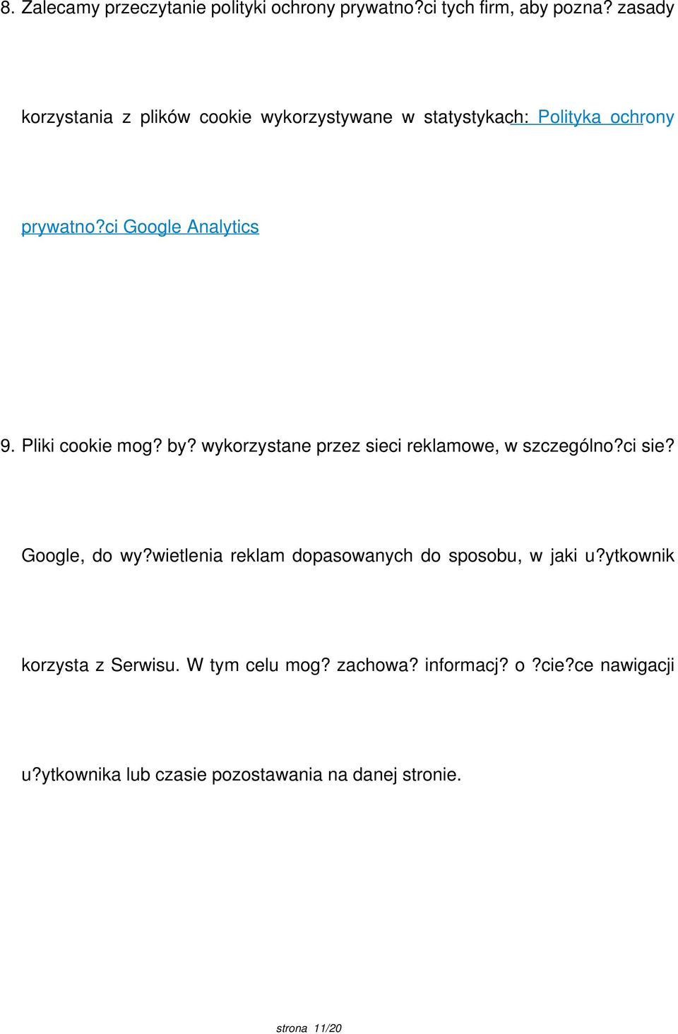 Pliki cookie mog? by? wykorzystane przez sieci reklamowe, w szczególno?ci sie? Google, do wy?