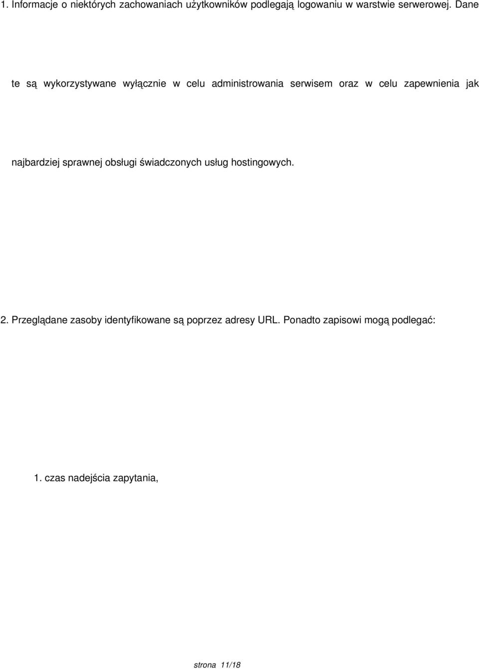 najbardziej sprawnej obsługi świadczonych usług hostingowych. 2.