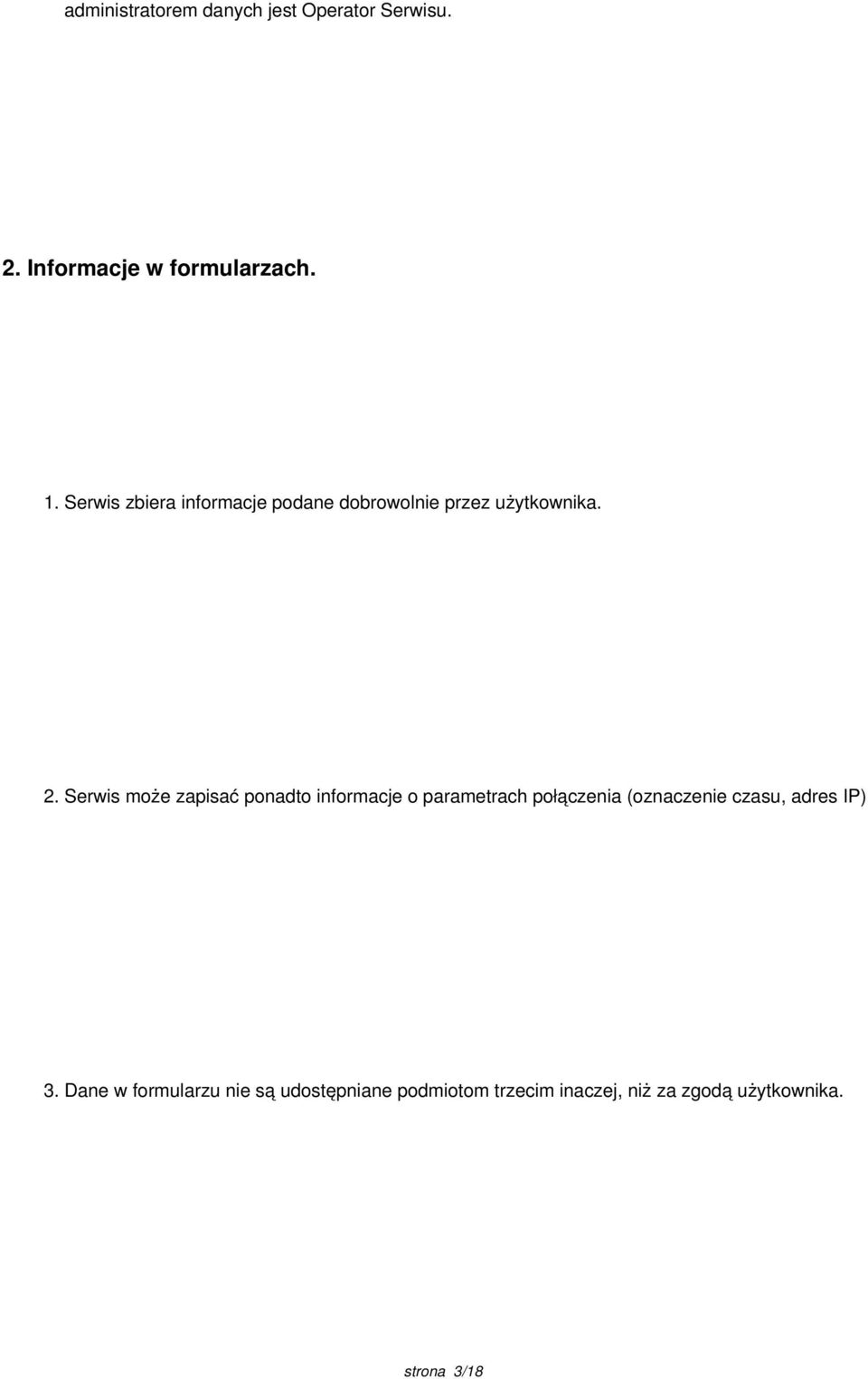 Serwis może zapisać ponadto informacje o parametrach połączenia (oznaczenie czasu,