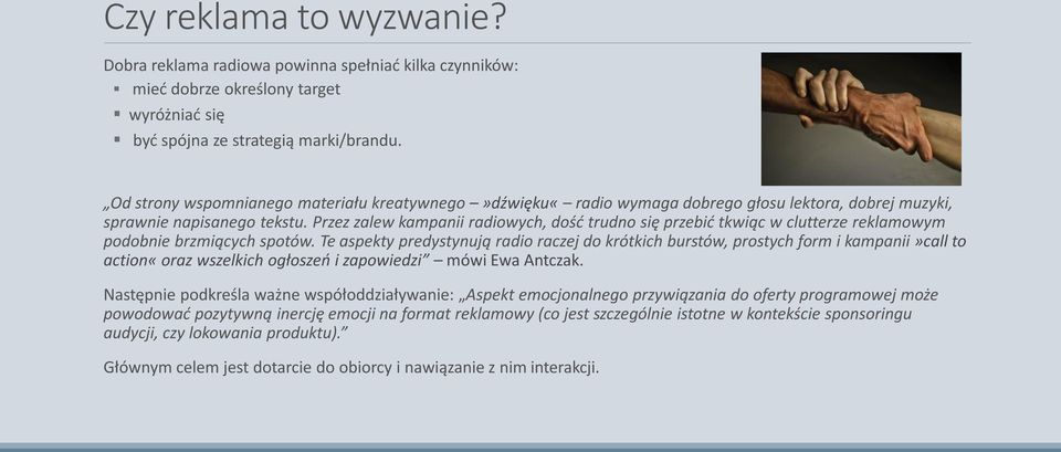 Przez zalew kampanii radiowych, dość trudno się przebić tkwiąc w clutterze reklamowym podobnie brzmiących spotów.