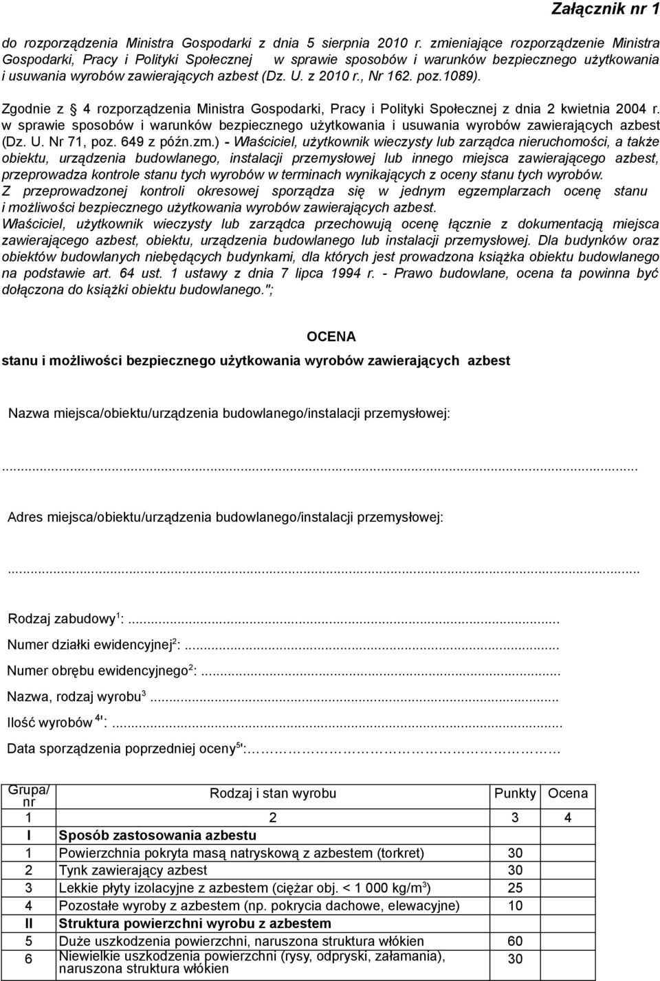 poz.1089). Zgodnie z 4 rozporządzenia Ministra Gospodarki, Pracy i Polityki Społecznej z dnia 2 kwietnia 2004 r.