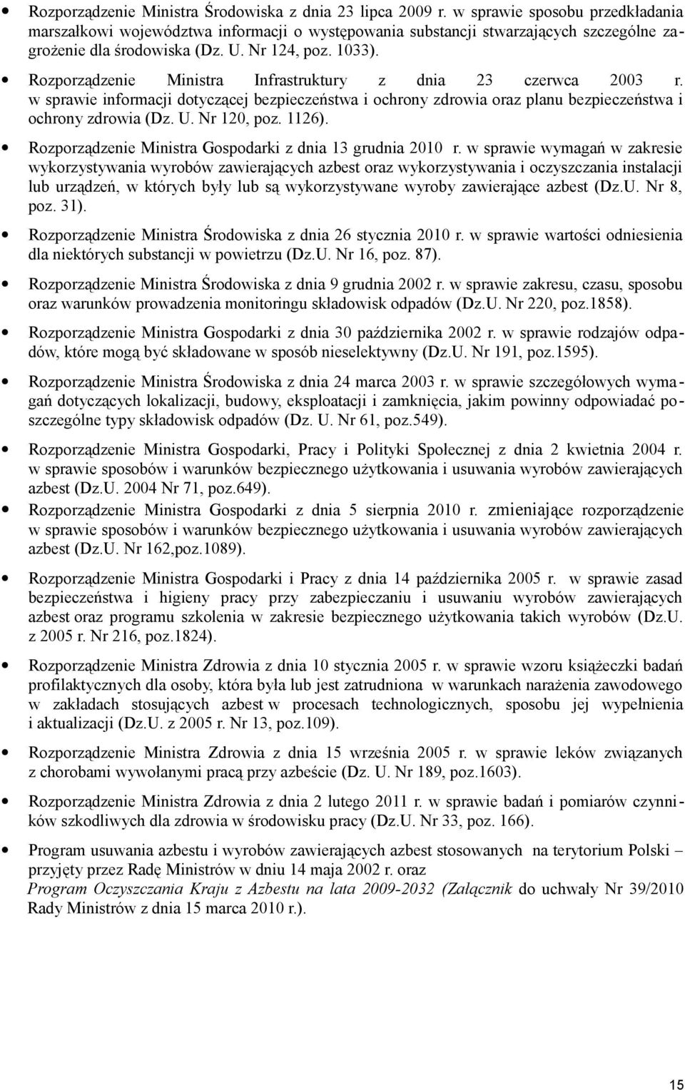 Rozporządzenie Ministra Infrastruktury z dnia 23 czerwca 2003 r. w sprawie informacji dotyczącej bezpieczeństwa i ochrony zdrowia oraz planu bezpieczeństwa i ochrony zdrowia (Dz. U. Nr 120, poz.