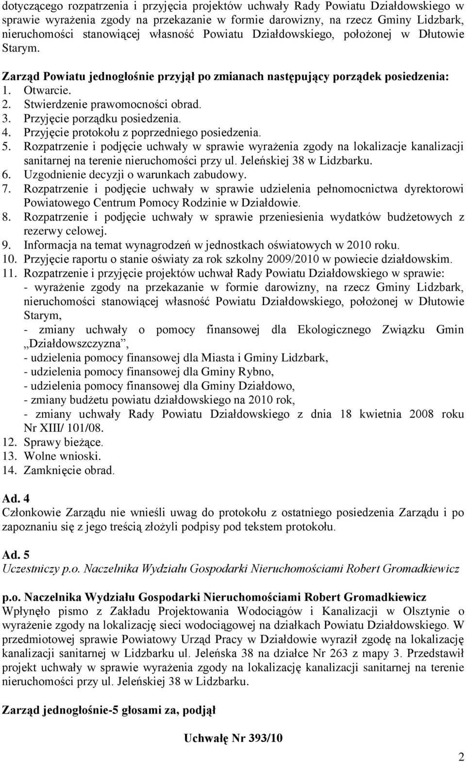 Przyjęcie porządku posiedzenia. 4. Przyjęcie protokołu z poprzedniego posiedzenia. 5.