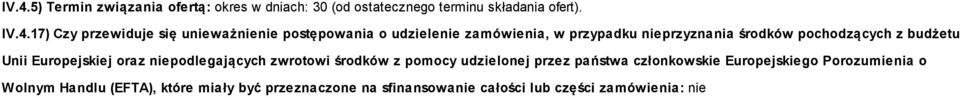 budżetu Unii Europejskiej oraz niepodlegających zwrotowi środków z pomocy udzielonej przez państwa członkowskie