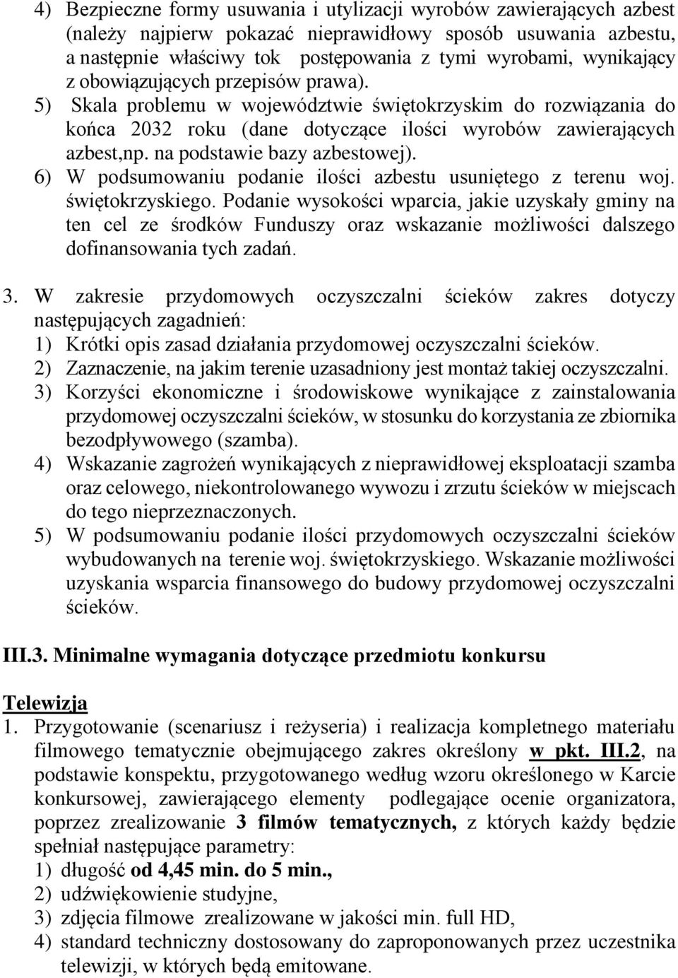 na podstawie bazy azbestowej). 6) W podsumowaniu podanie ilości azbestu usuniętego z terenu woj. świętokrzyskiego.