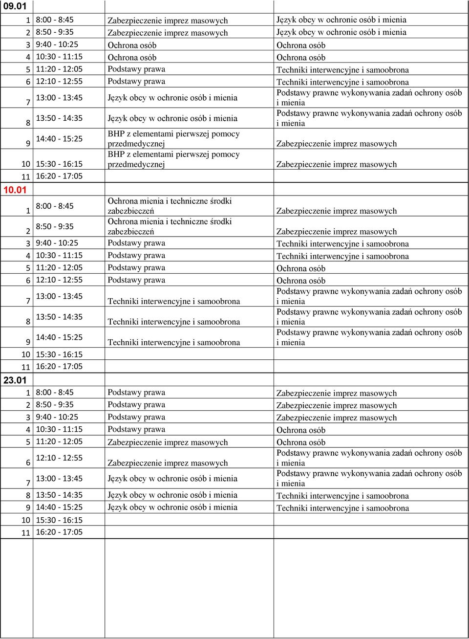 pomocy 10.01 3 9:40-10:25 4 10:30-11:15 5 11:20-12:05 Ochrona osób 6 12:10-12:55 Ochrona osób 7 13:00-13:45 8 13:50-14:35 23.