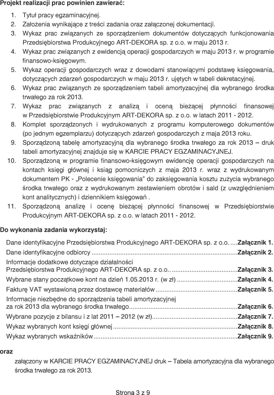 Wykaz prac zwi zanych z ewidencj operacji gospodarczych w maju 2013 r. w programie finansowo-ksi gowym. 5.