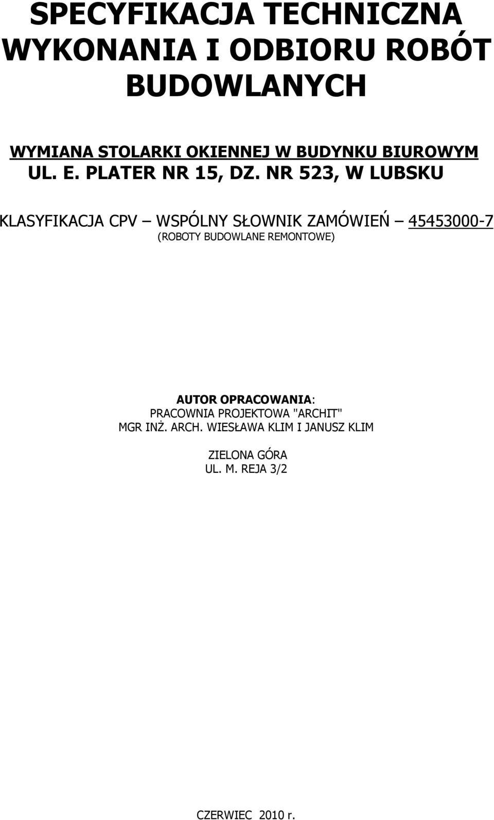 NR 523, W LUBSKU KLASYFIKACJA CPV WSPÓLNY SŁOWNIK ZAMÓWIEŃ 45453000-7 (ROBOTY BUDOWLANE
