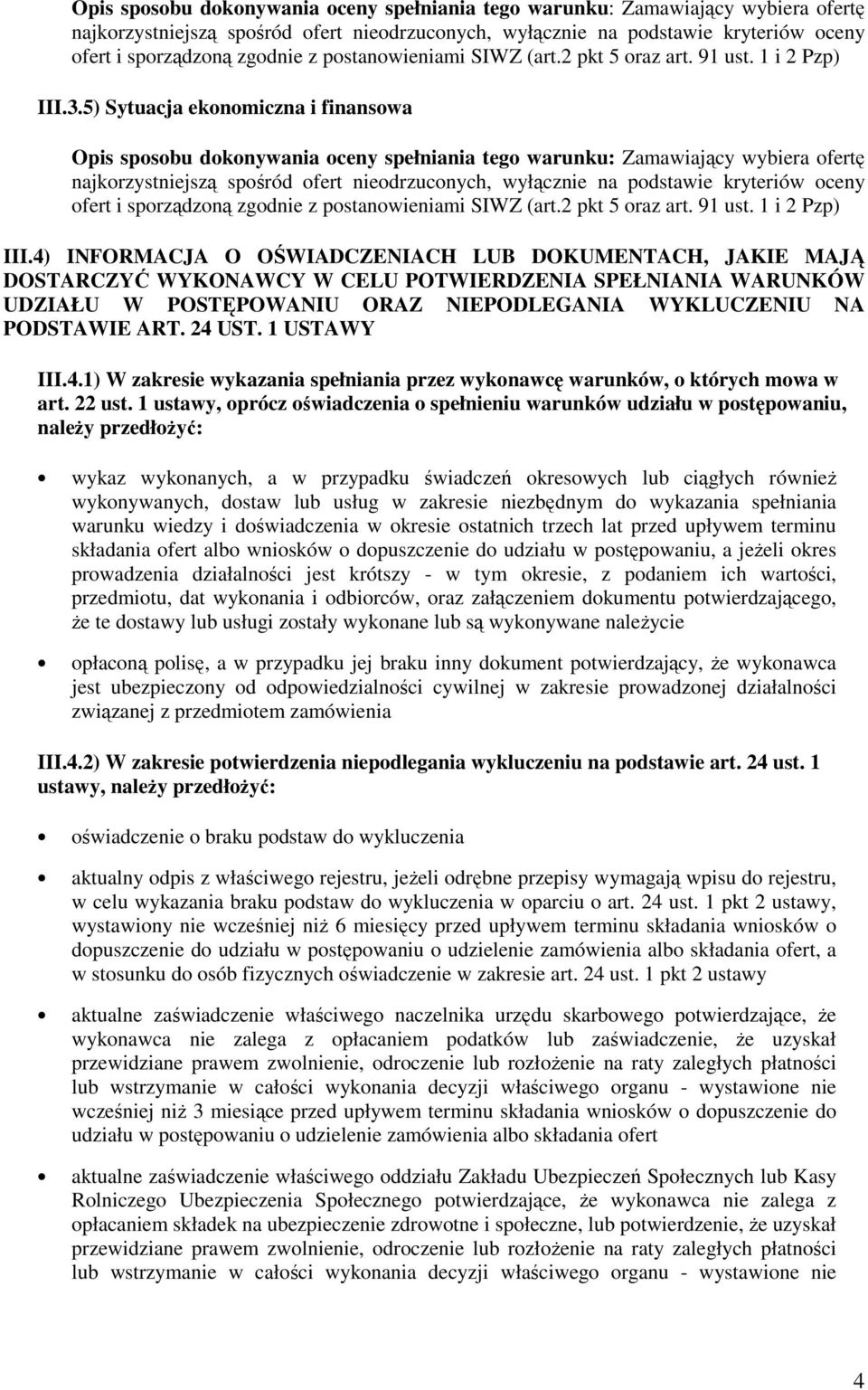 1 USTAWY III.4.1) W zakresie wykazania spełniania przez wykonawcę warunków, o których mowa w art. 22 ust.