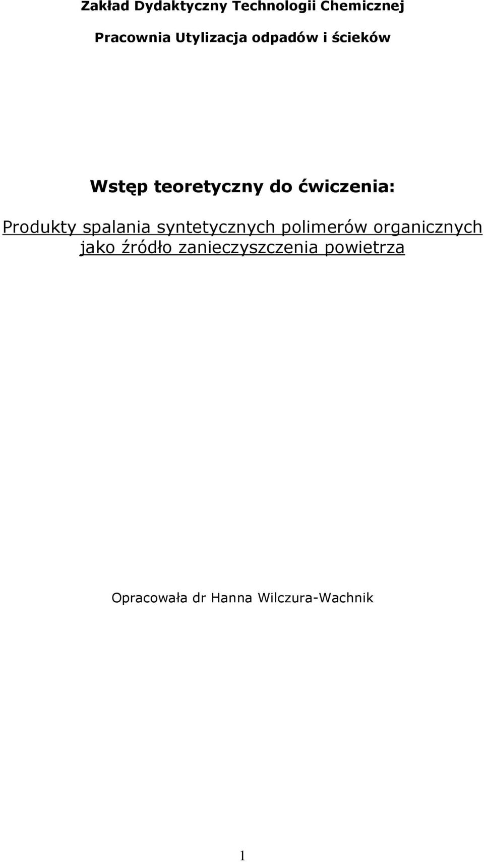 Produkty spalania syntetycznych polimerów organicznych jako