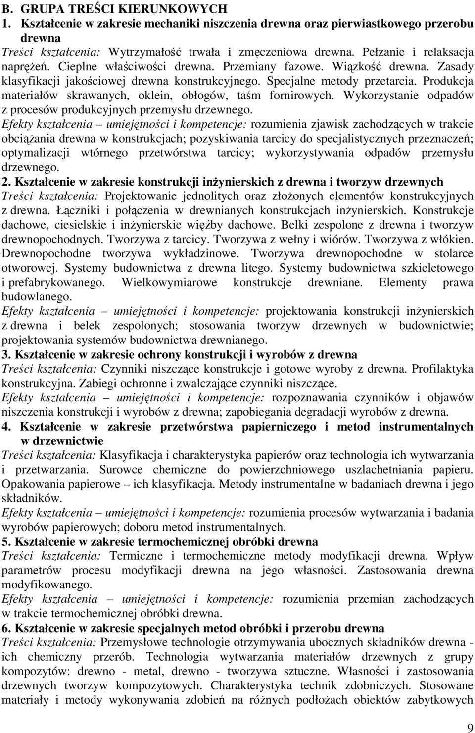 Produkcja materiałów skrawanych, oklein, obłogów, tam fornirowych. Wykorzystanie odpadów z procesów produkcyjnych przemysłu drzewnego.