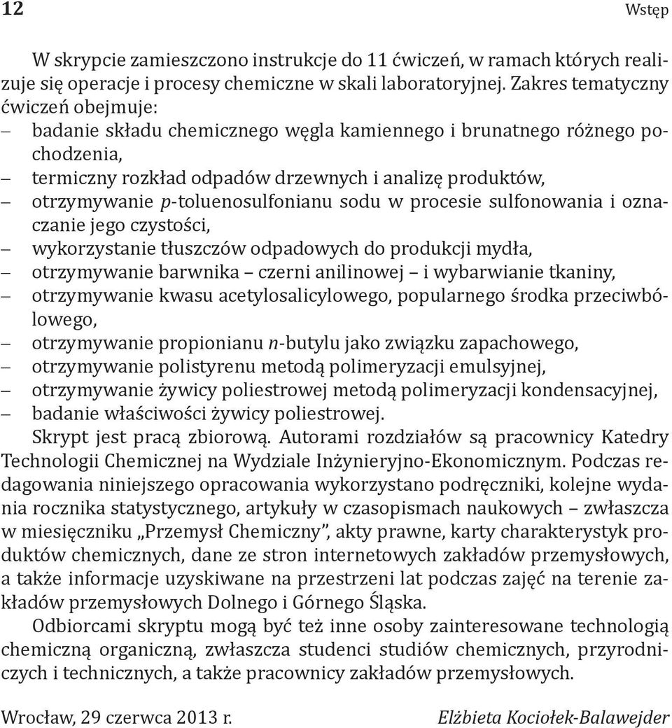 p-toluenosulfonianu sodu w procesie sulfonowania i oznaczanie jego czystości, wykorzystanie tłuszczów odpadowych do produkcji mydła, otrzymywanie barwnika czerni anilinowej i wybarwianie tkaniny,