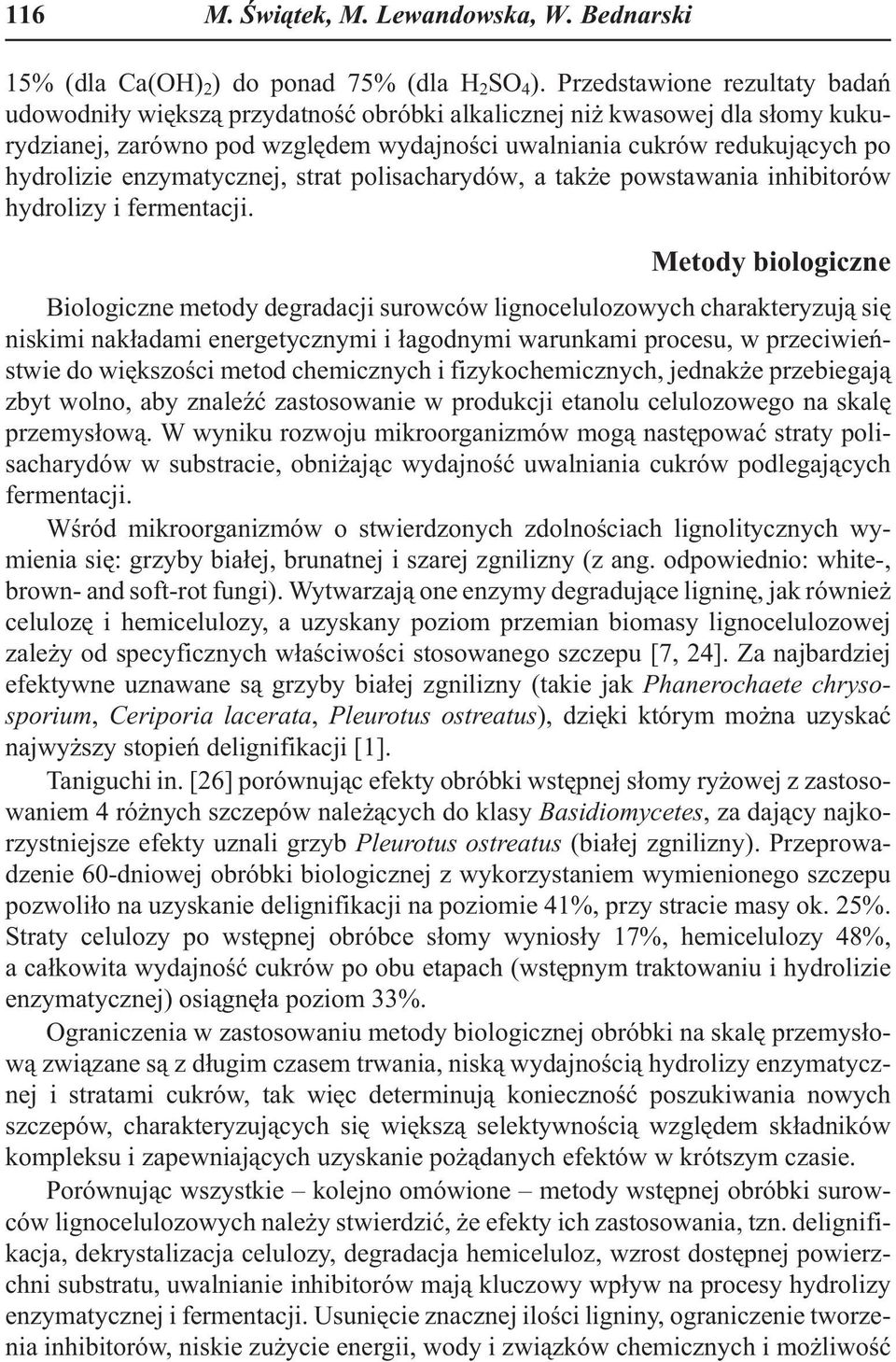 enzymatycznej, strat polisacharydów, a tak e powstawania inhibitorów hydrolizy i fermentacji.