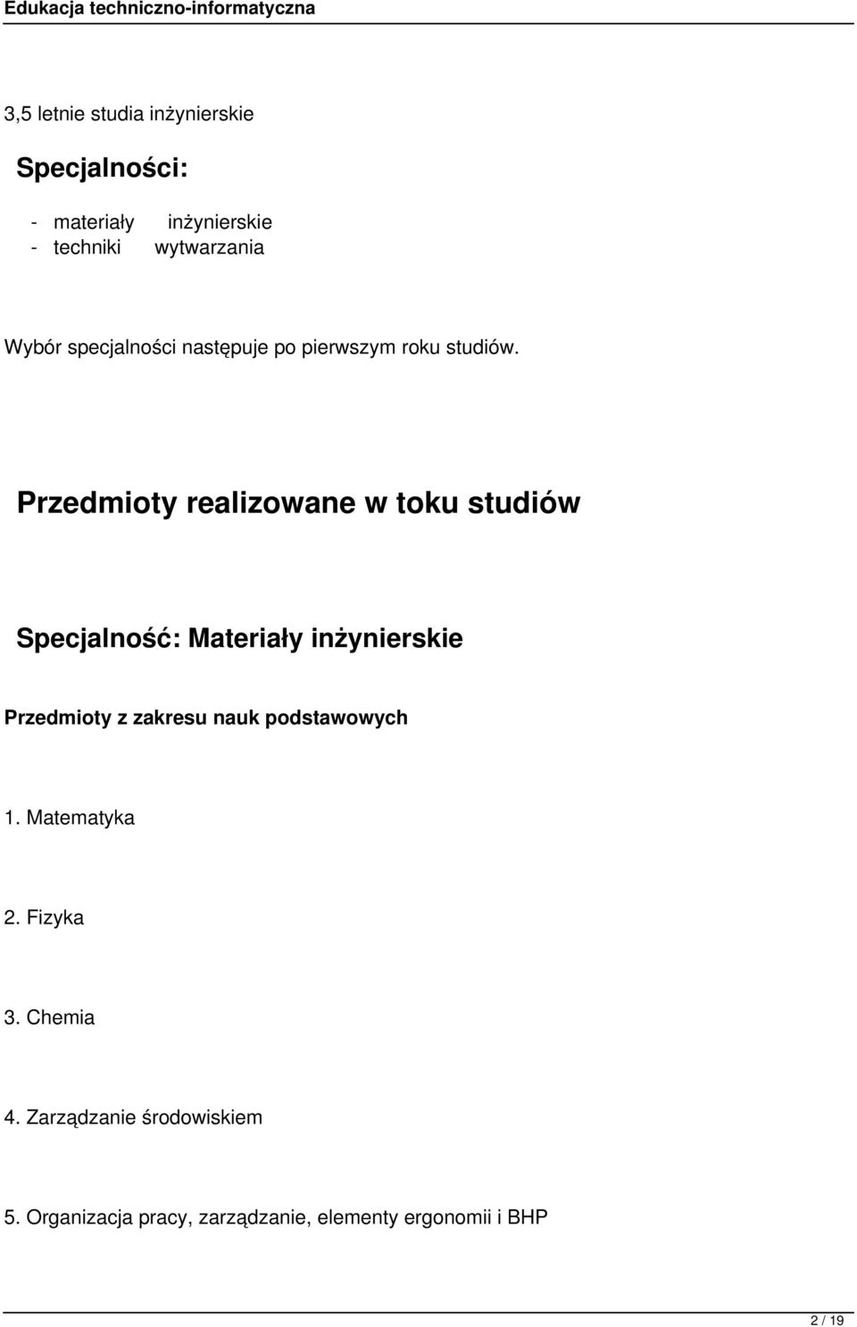 Przedmioty realizowane w toku studiów Specjalność: Materiały inżynierskie Przedmioty z zakresu