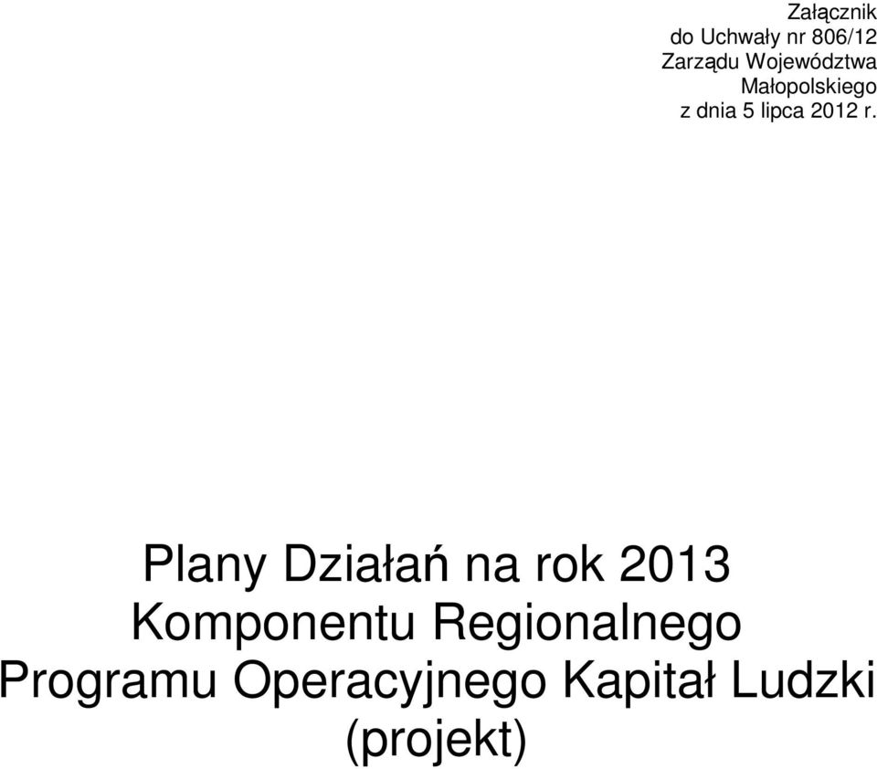 r. Plany Działań na rok 2013 Komponentu