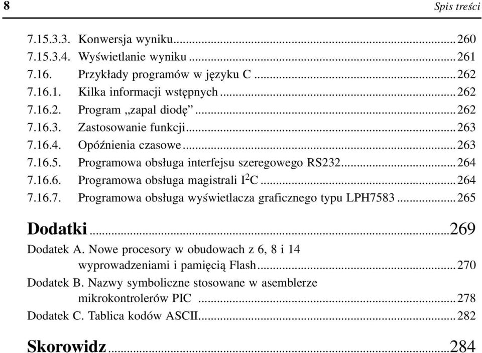 ..264 7.16.7. Programowa obsługa wyświetlacza graficznego typu LPH7583...265 Dodatki...269 Dodatek A.