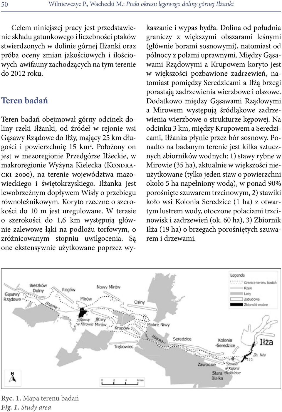 jakościowych i ilościowych awifauny zachodzących na tym terenie do 2012 roku.