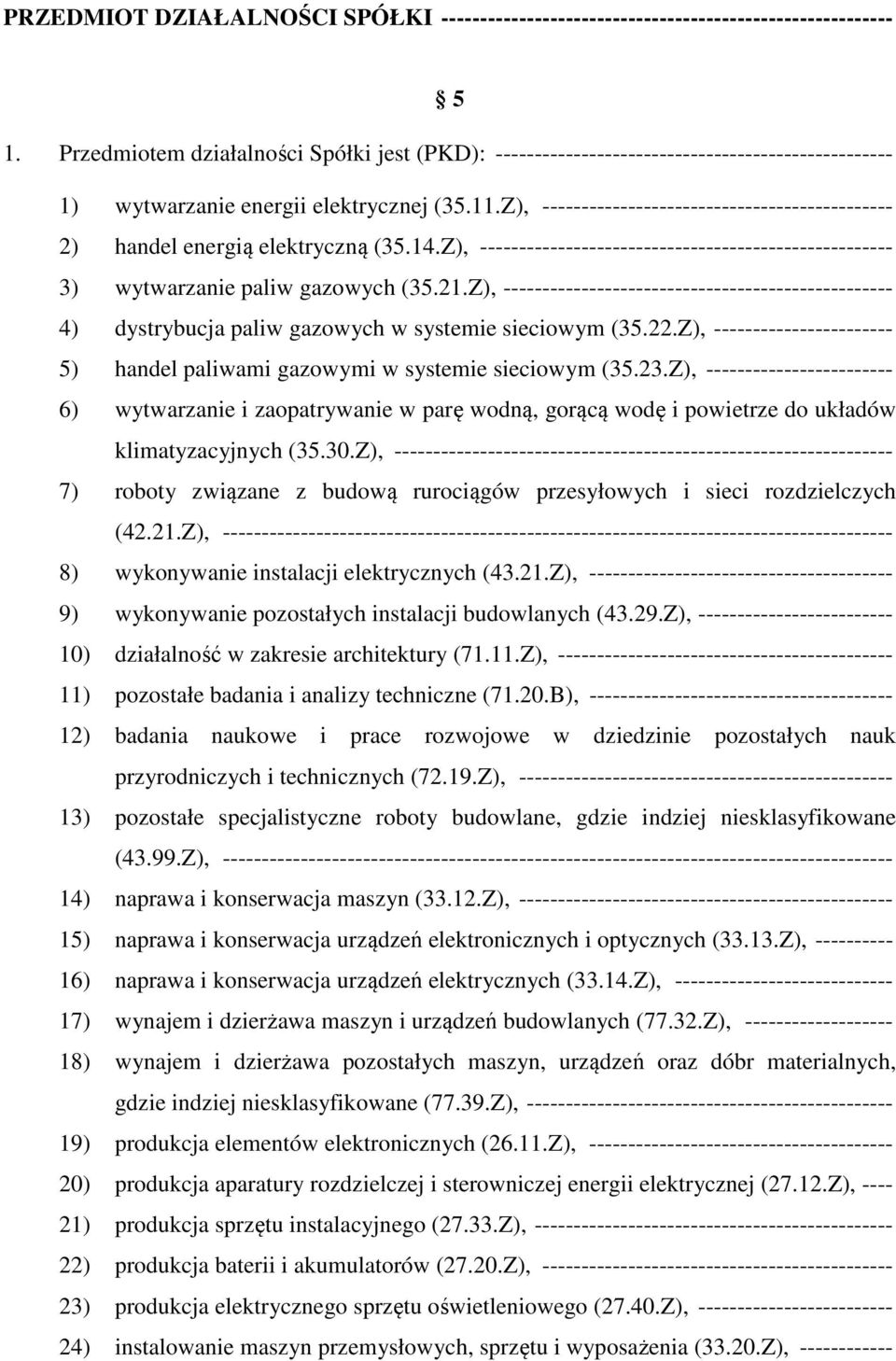 Z), --------------------------------------------- 2) handel energią elektryczną (35.14.Z), ----------------------------------------------------- 3) wytwarzanie paliw gazowych (35.21.