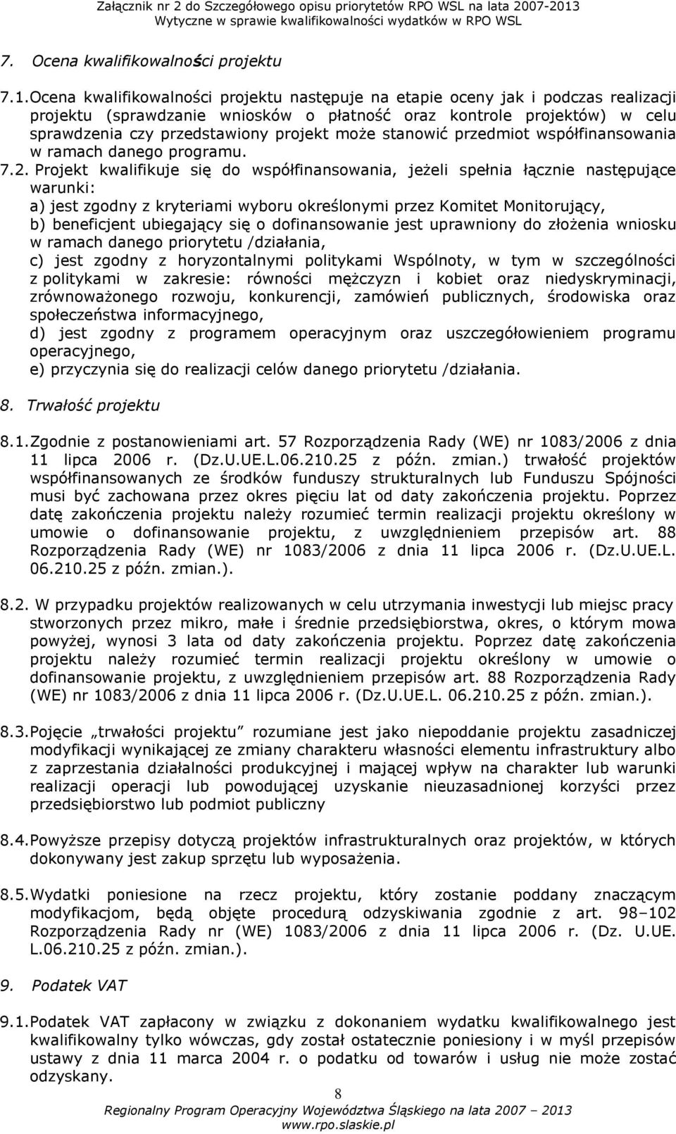 może stanowić przedmiot współfinansowania w ramach danego programu. 7.2.
