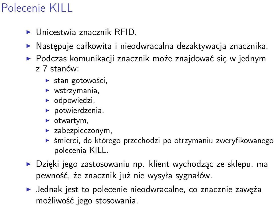 otwartym, zabezpieczonym, śmierci, do którego przechodzi po otrzymaniu zweryfikowanego polecenia KILL.