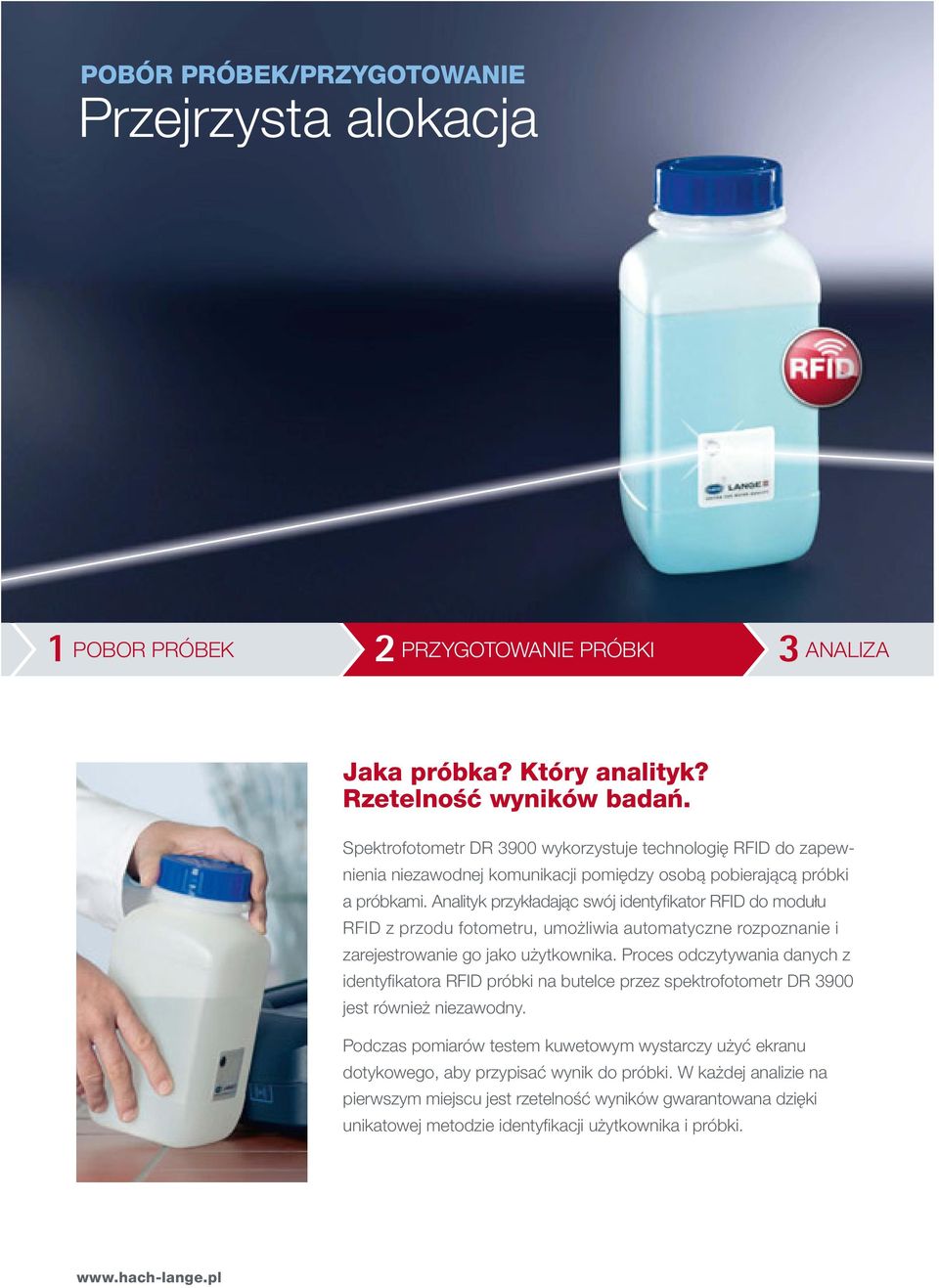 Analityk przykładając swój identyfi kator RFID do modułu RFID z przodu fotometru, umożliwia automatyczne rozpoznanie i zarejestrowanie go jako użytkownika.