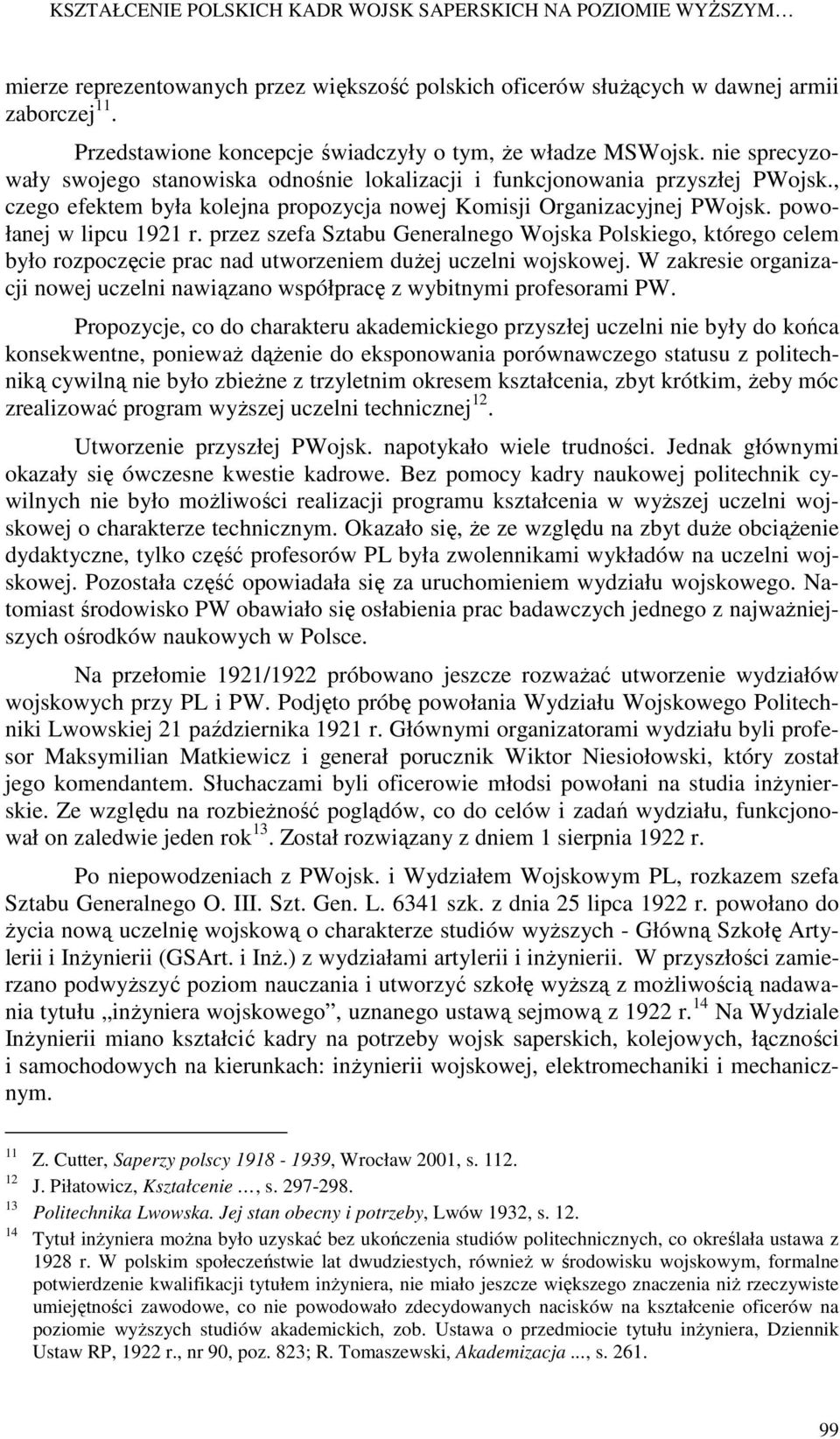 , czego efektem była kolejna propozycja nowej Komisji Organizacyjnej PWojsk. powołanej w lipcu 1921 r.