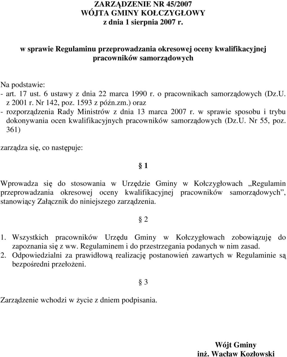 w sprawie sposobu i trybu dokonywania ocen kwalifikacyjnych pracowników samorządowych (Dz.U. Nr 55, poz.