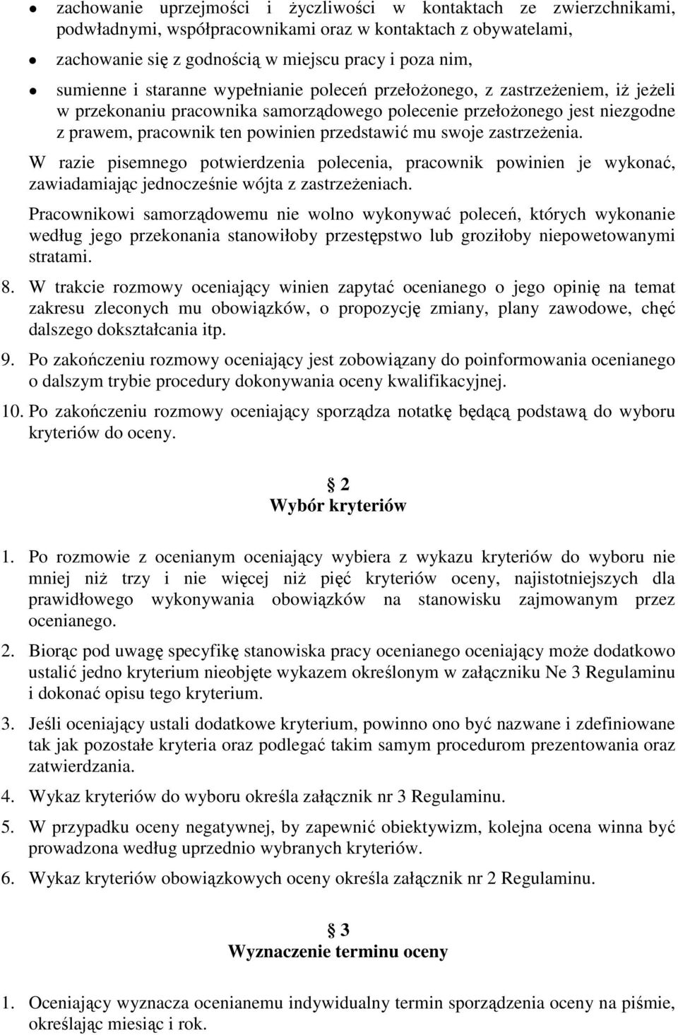 swoje zastrzeŝenia. W razie pisemnego potwierdzenia polecenia, pracownik powinien je wykonać, zawiadamiając jednocześnie wójta z zastrzeŝeniach.