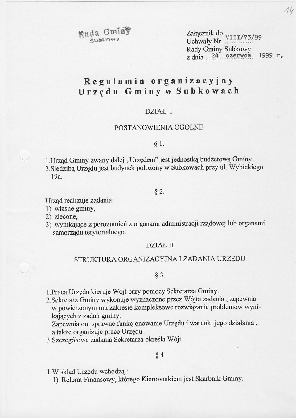 U r zqd r e alizuj e zadania: 1) wlasne gminy, 2) zlecone, 3) wynikaj4ce z porozumief z organxni administracji rz4dowej lub organami samorz4du terytorialnego. DZIAI.