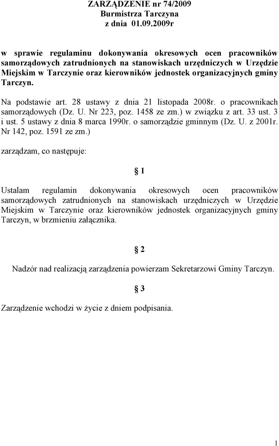 2009r w sprawie regulaminu dokonywania okresowych ocen pracowników samorządowych zatrudnionych na stanowiskach urzędniczych w Urzędzie Miejskim w Tarczynie oraz kierowników jednostek organizacyjnych