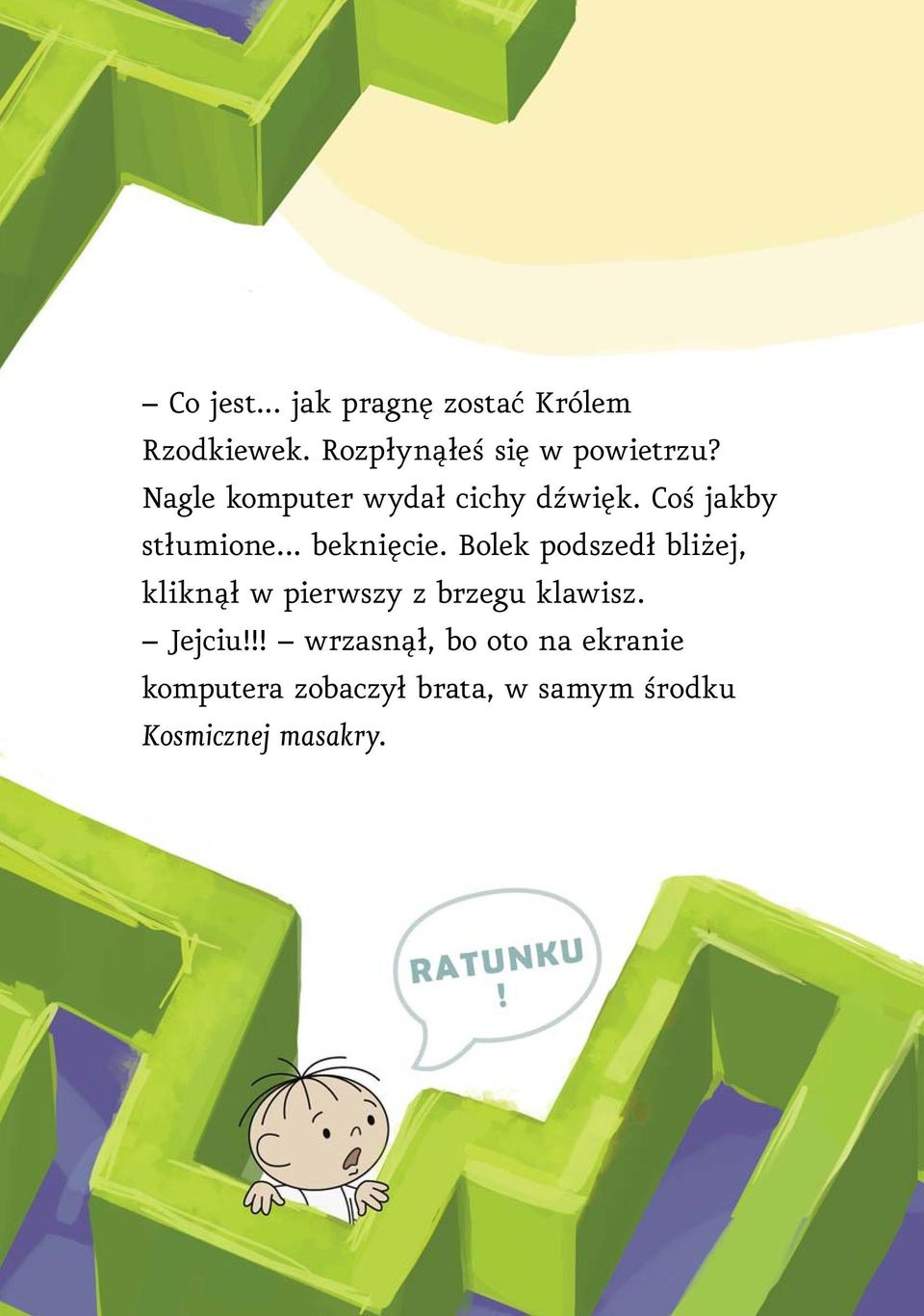 Bolek podszedł bliżej, kliknął w pierwszy z brzegu klawisz. Jejciu!
