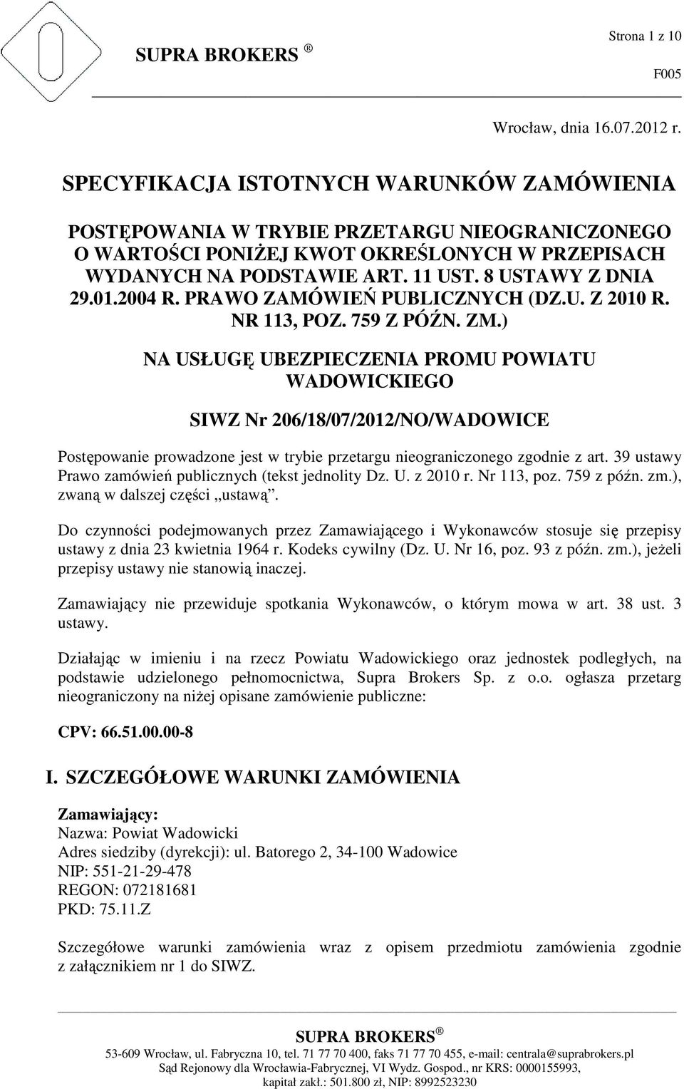 2004 R. PRAWO ZAMÓWIEŃ PUBLICZNYCH (DZ.U. Z 2010 R. NR 113, POZ. 759 Z PÓŹN. ZM.