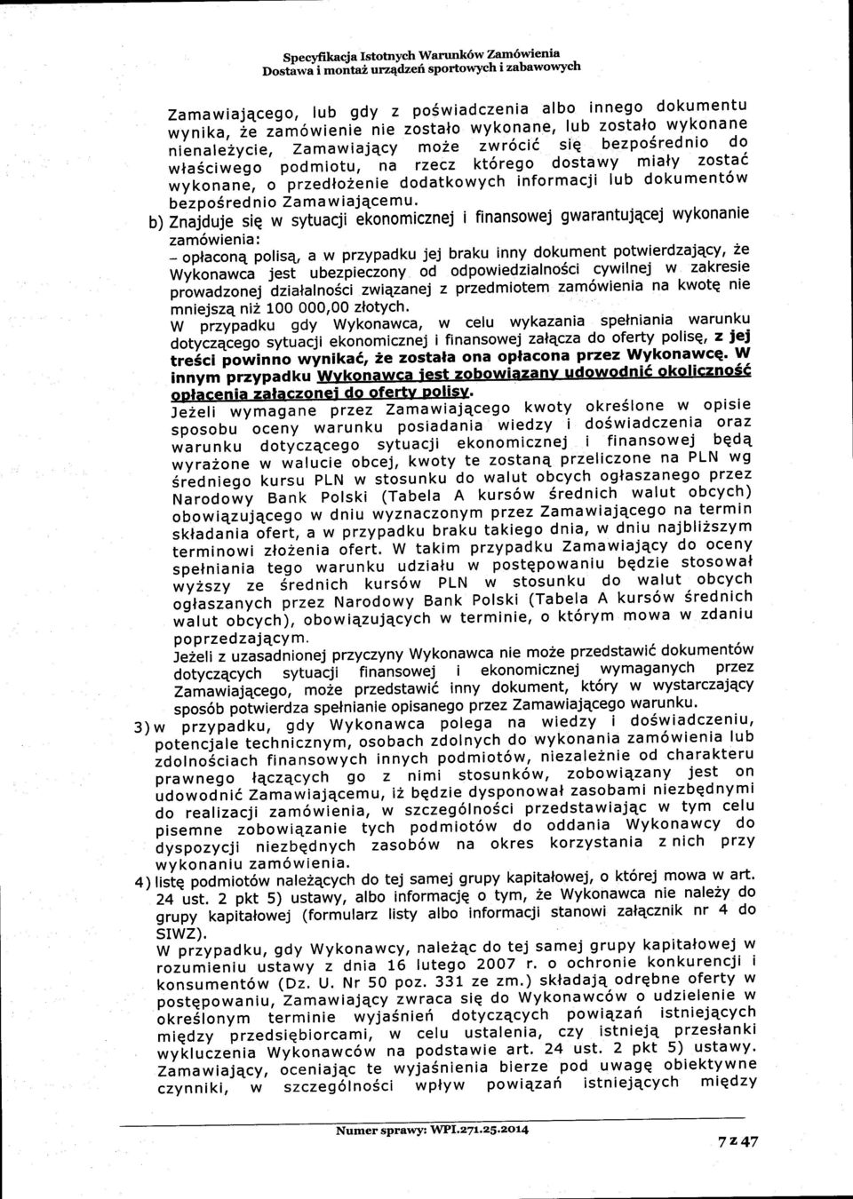 rzecz kt6rego dostawy mialy zosta6 wykonane, o'iiie,dlo2enie dodatkowych informacji lub dokument6w bezpo6red nio Zama w iaj4cemu.