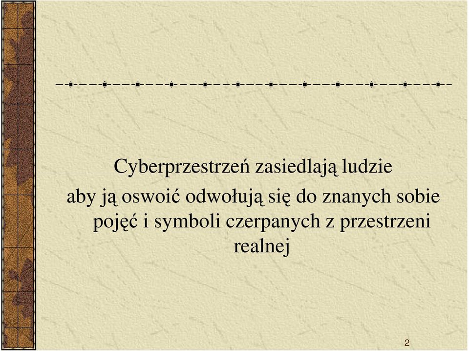 się do znanych sobie pojęć i