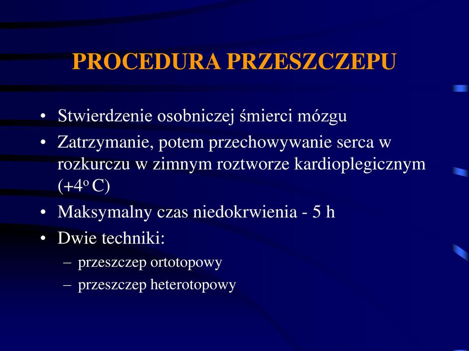 roztworze kardioplegicznym (+4 o C) Maksymalny czas