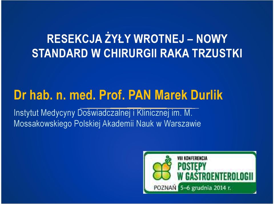 PAN Marek Durlik Instytut Medycyny Doświadczalnej
