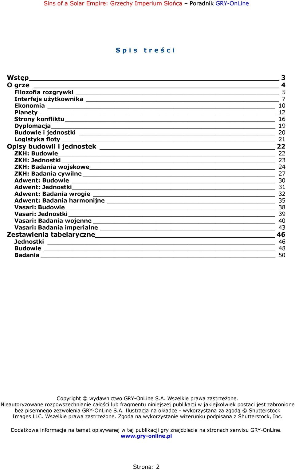 Budowle 38 Vasari: Jednostki 39 Vasari: Badania wojenne 40 Vasari: Badania imperialne 43 Zestawienia tabelaryczne 46 Jednostki 46 Budowle 48 Badania 50 Copyright wydawnictwo GRY-OnLine S.A.