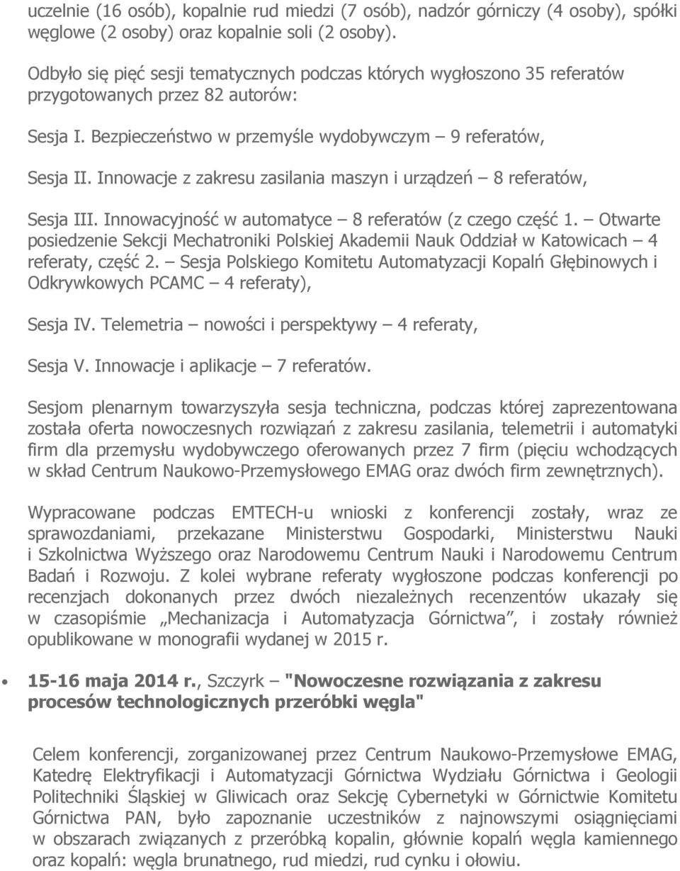 Innowacje z zakresu zasilania maszyn i urządzeń 8 referatów, Sesja III. Innowacyjność w automatyce 8 referatów (z czego część 1.