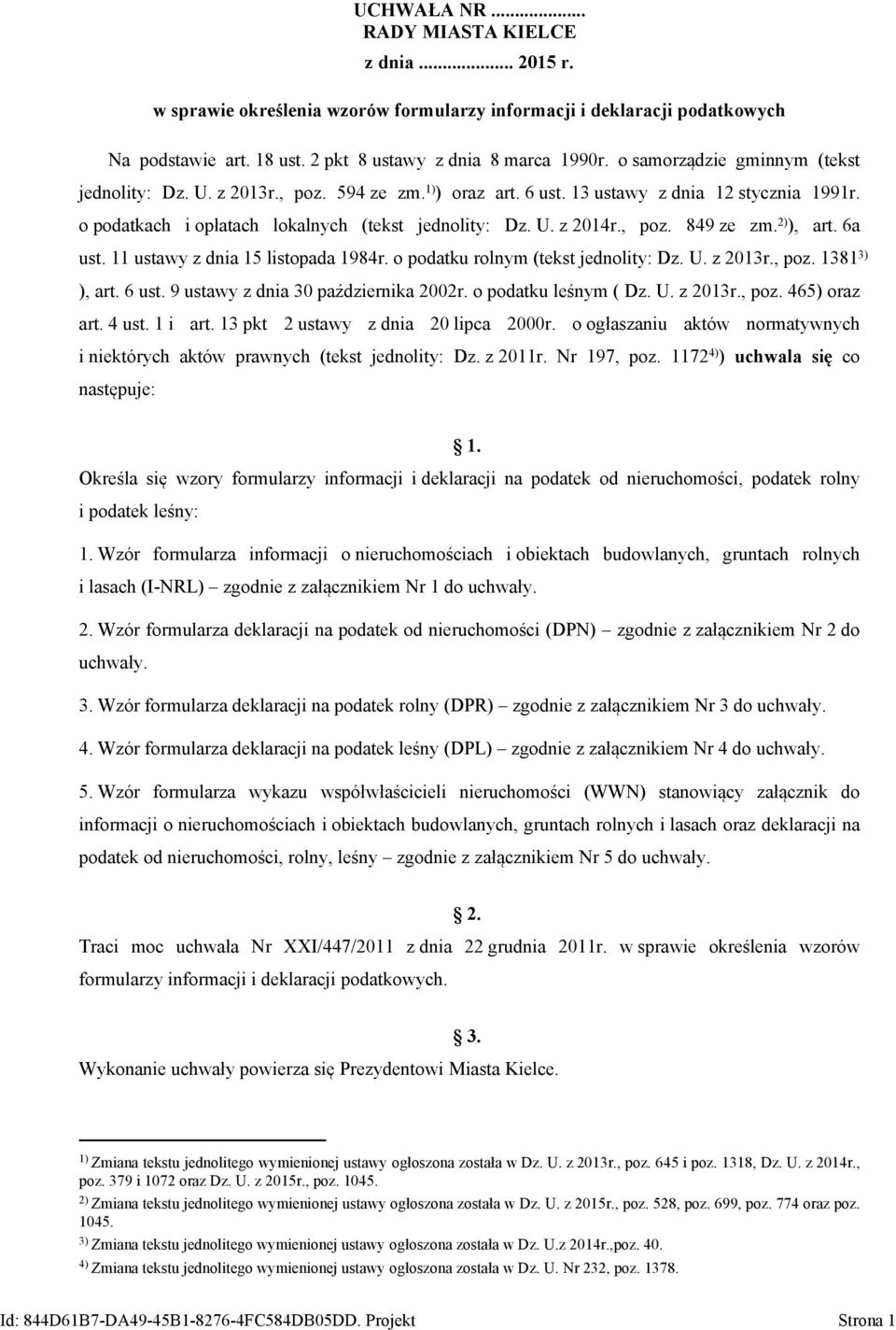 , poz. 849 ze zm. 2) ), art. 6a ust. 11 ustawy z dnia 15 listopada 1984r. o podatku rolnym (tekst jednolity: Dz. U. z 2013r., poz. 1381 3) ), art. 6 ust. 9 ustawy z dnia 30 października 2002r.