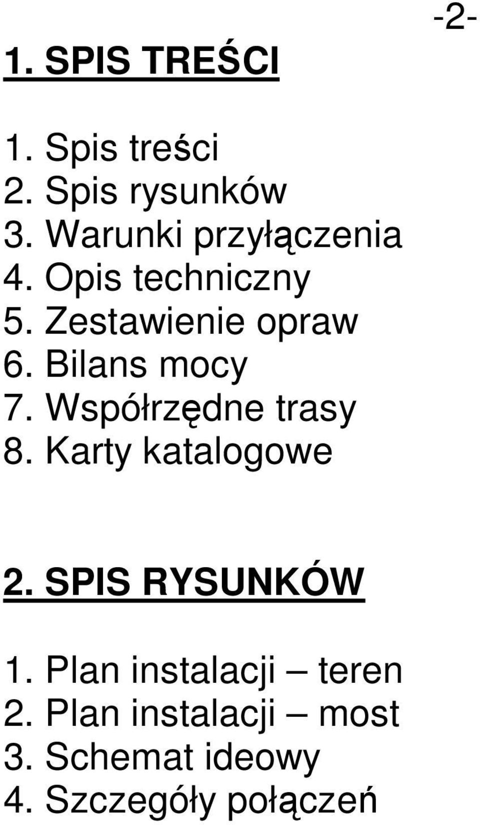 Bilans mocy 7. Współrzędne trasy 8. Karty katalogowe 2.