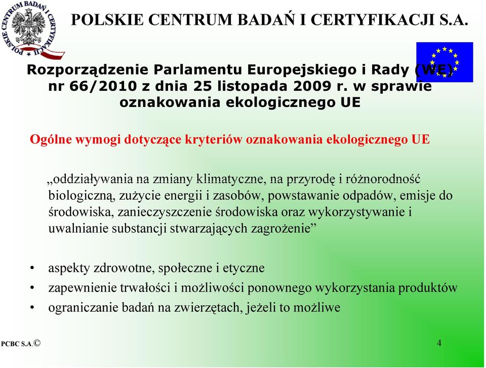 róŝnorodność biologiczną, zuŝycie energii i zasobów, powstawanie odpadów, emisje do środowiska, zanieczyszczenie środowiska oraz wykorzystywanie i