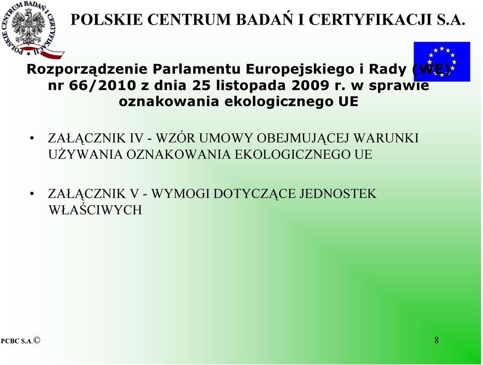 w sprawie oznakowania ekologicznego UE ZAŁĄCZNIK IV - WZÓR UMOWY