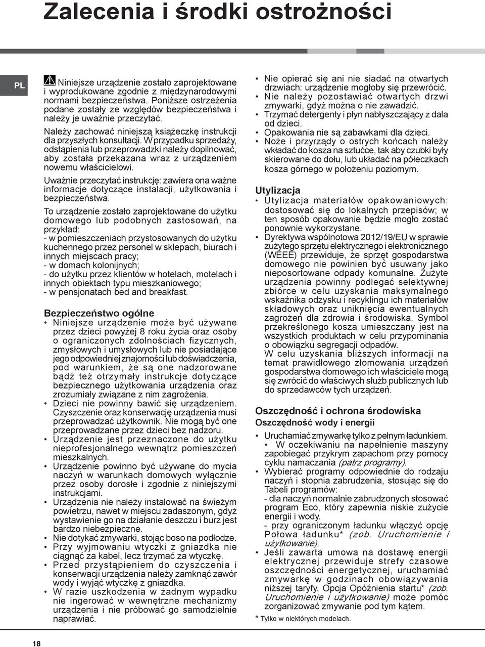 W przypadku sprzedaży, odstąpienia lub przeprowadzki należy dopilnować, aby została przekazana wraz z urządzeniem nowemu właścicielowi.