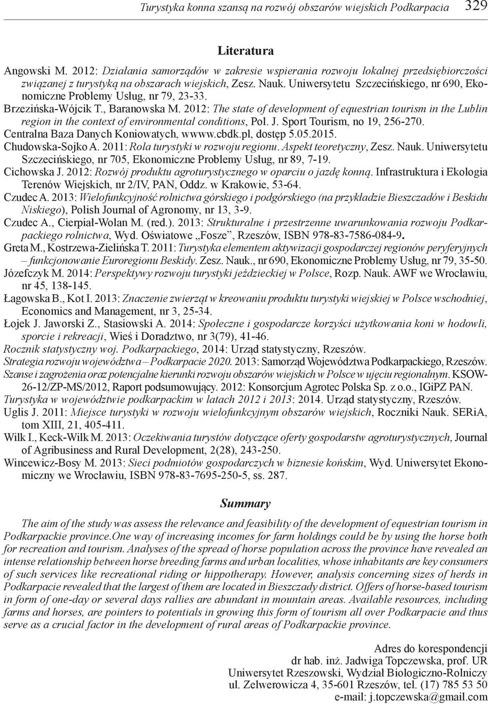 Uniwersytetu Szczecińskiego, nr 690, Ekonomiczne Problemy Usług, nr 79, 23-33. Brzezińska-Wójcik T., Baranowska M.
