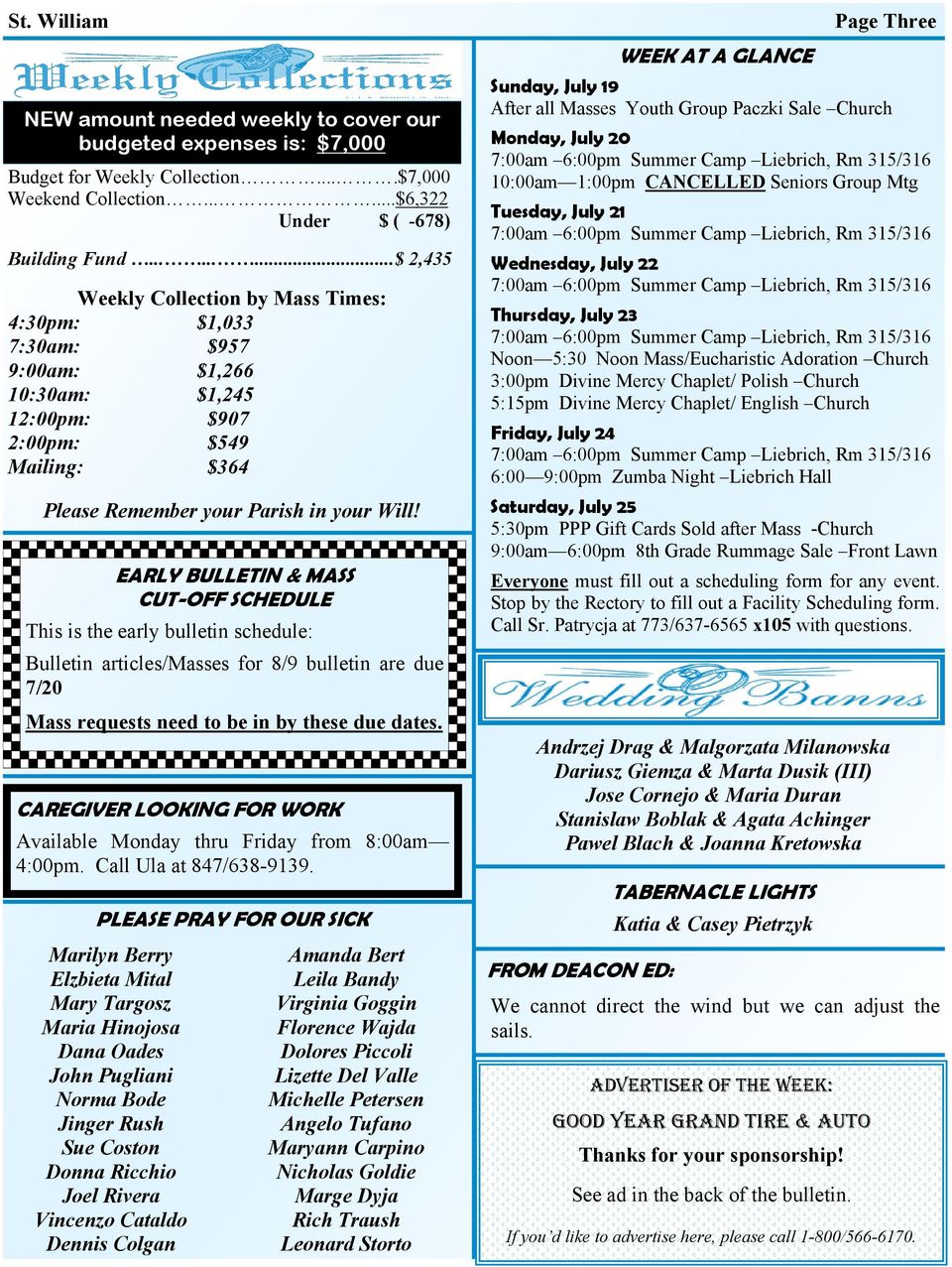 EARLY BULLETIN & MASS CUT-OFF SCHEDULE This is the early bulletin schedule: Bulletin articles/masses for 8/9 bulletin are due 7/20 Mass requests need to be in by these due dates.