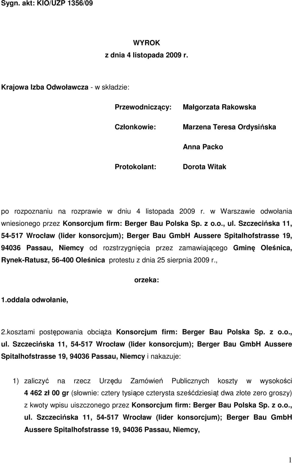 2009 r. w Warszawie odwołania wniesionego przez Konsorcjum firm: Berger Bau Polska Sp. z o.o., ul.