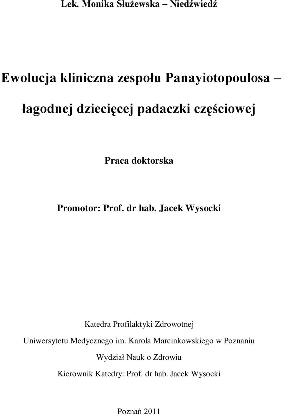 Jacek Wysocki Katedra Profilaktyki Zdrowotnej Uniwersytetu Medycznego im.