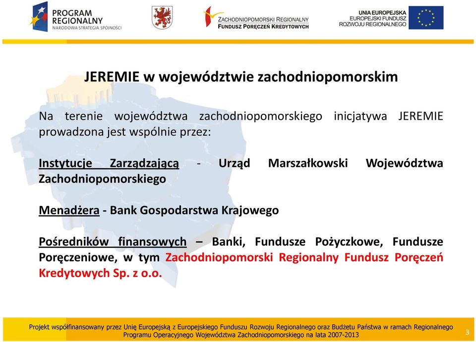 Zachodniopomorskiego Menadżera- Bank Gospodarstwa Krajowego Pośredników finansowych Banki, Fundusze