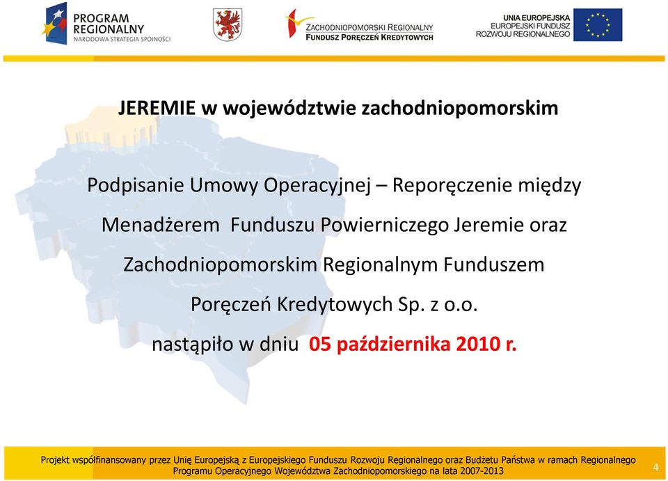 Powierniczego Jeremie oraz Zachodniopomorskim Regionalnym