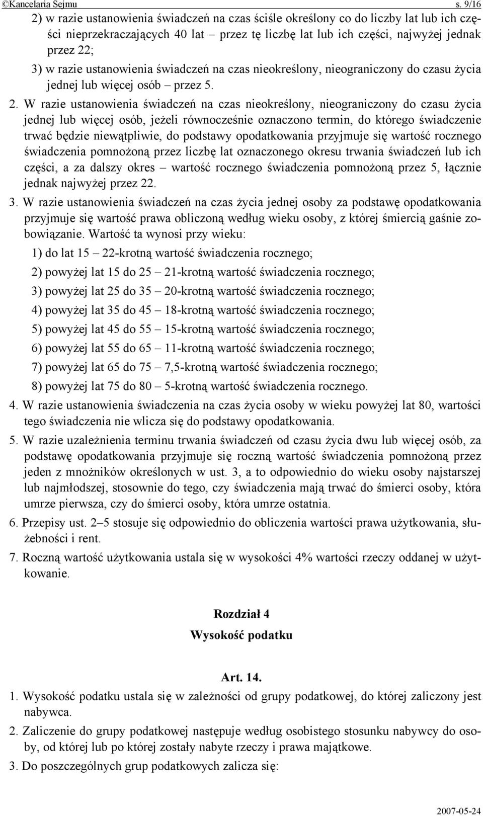 ustanowienia świadczeń na czas nieokreślony, nieograniczony do czasu życia jednej lub więcej osób przez 5. 2.